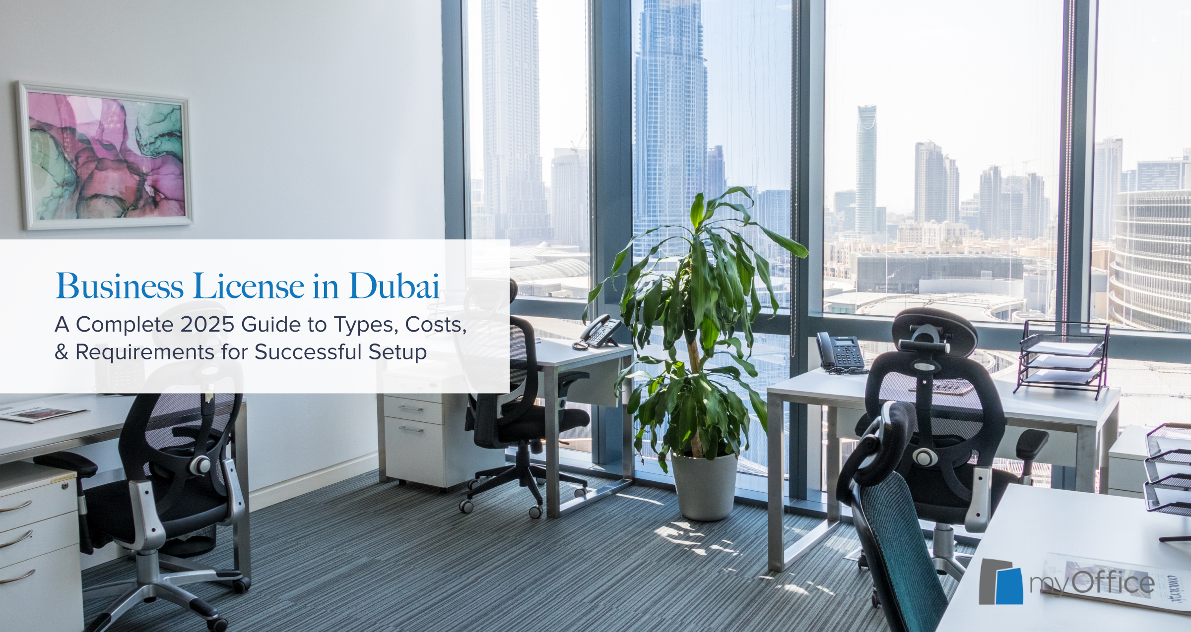 A comprehensive blog covering everything about business license in Dubai, types, costs, and requirements for setup.